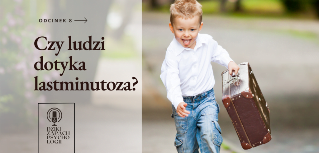 czy ludzi dotyka lastminutoza